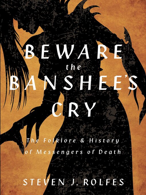 Title details for Beware the Banshee's Cry by Steven J. Rolfes - Available